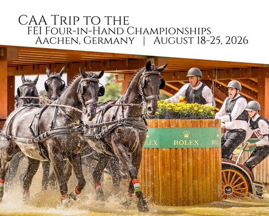 Deposit for the CAA Trip to the 2026 FEI Four-in-Hand Championships in Aachen, Germany
