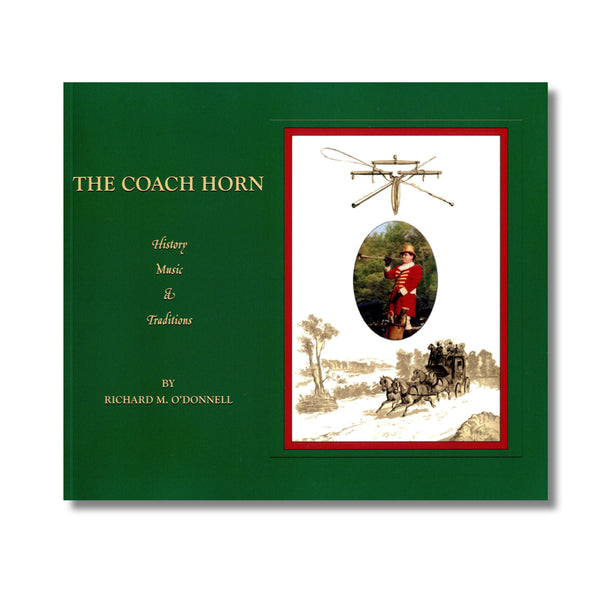 The Coach Horn: History, Music, and Traditions by Richard M. O'Donnell with Audio CD