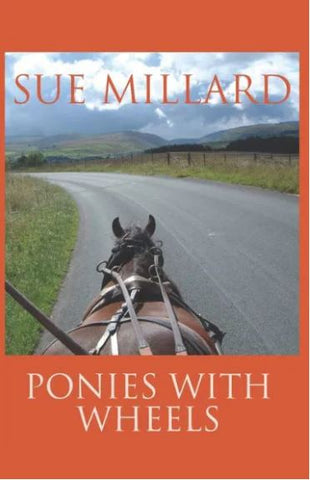 Ponies with Wheels - Carriage Driving with Fell Ponies by Sue Millard