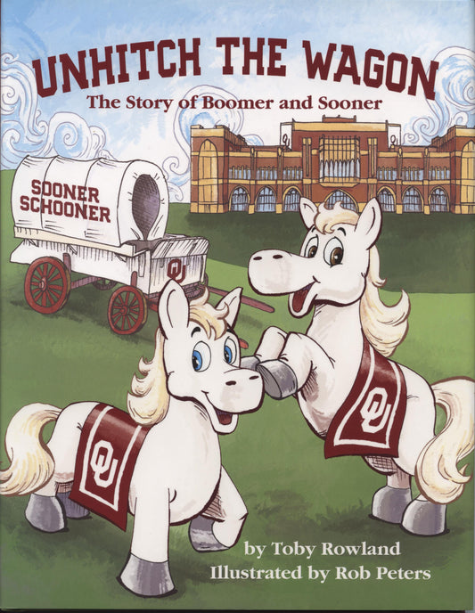 Unhitch the Wagon: The Story of Boomer and Sooner