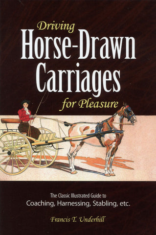 Driving horse drawn carriages for pleasure by Francis Underhill