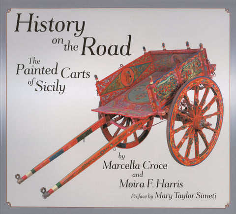 The Painted Carts of Sicily by Marcella Croce and Moira F. Harris