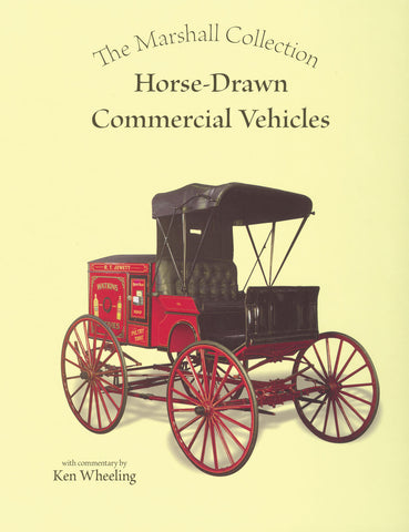 Marshall Collection, The: Horse-Drawn Commercial Vehicles by Ken Wheeling
