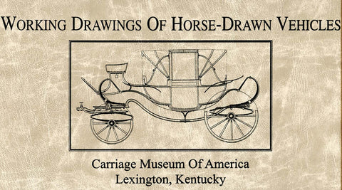 Working Drawings of Horse-Drawn Vehicles