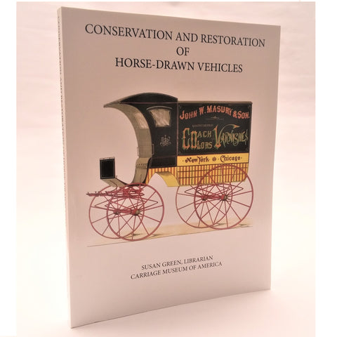 Conservation and Restoration of Horse Drawn Vehicles by Susan Green